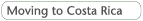 moving to costa rica